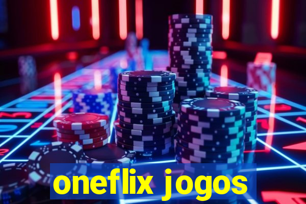 oneflix jogos